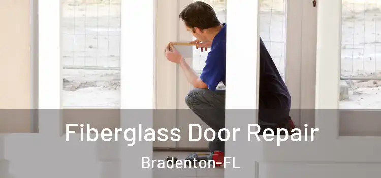 Fiberglass Door Repair Bradenton-FL