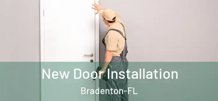  New Door Installation Bradenton-FL