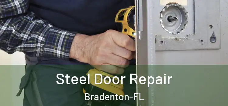 Steel Door Repair Bradenton-FL